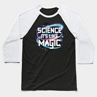 science its like magic Baseball T-Shirt